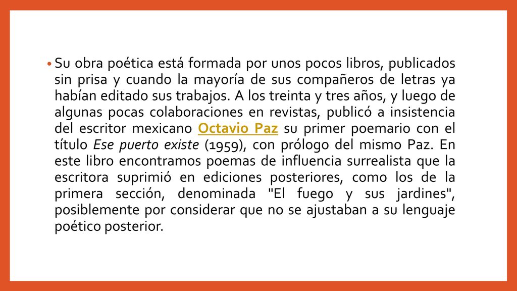 Su obra poética está formada por unos pocos libros, publicados sin prisa y cuando la mayoría de sus compañeros de letras ya habían editado sus trabajos.