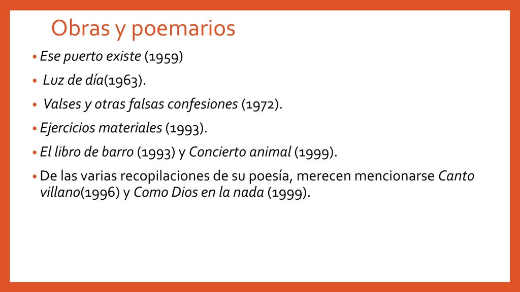 Obras y poemarios Ese puerto existe (1959) Luz de día(1963).