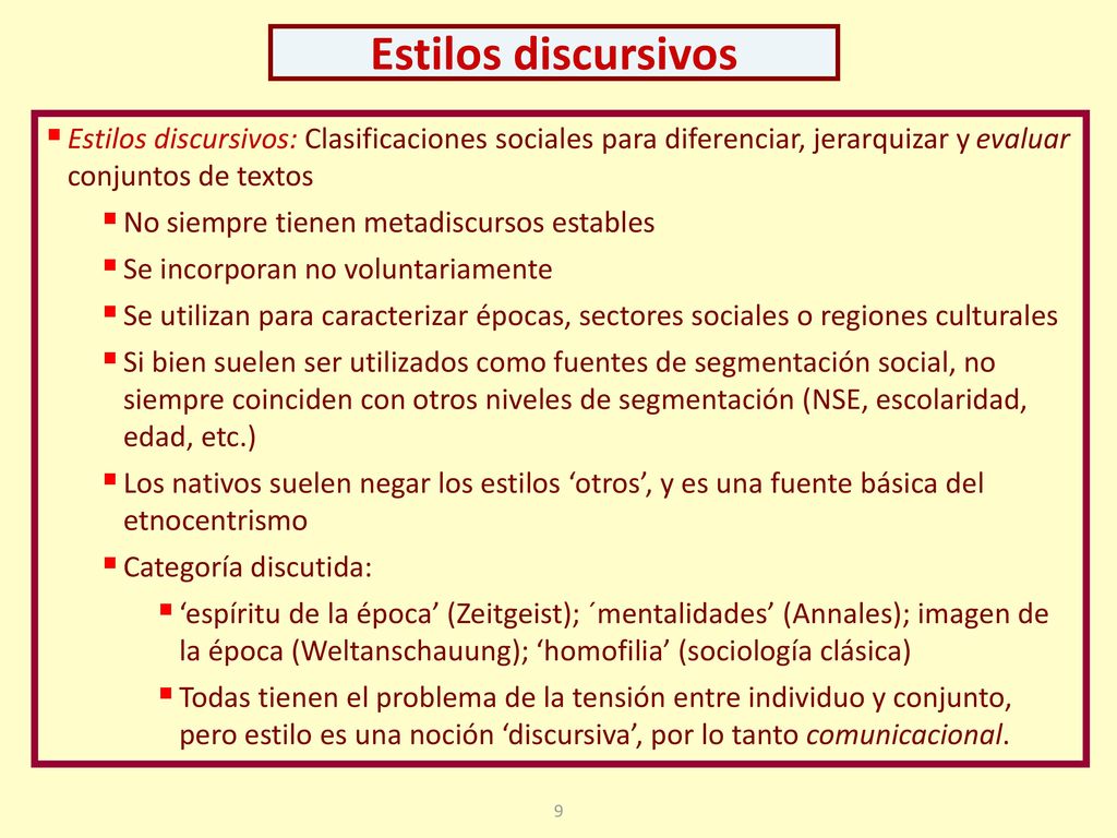 Estilos discursivos Estilos discursivos: Clasificaciones sociales para diferenciar, jerarquizar y evaluar conjuntos de textos.