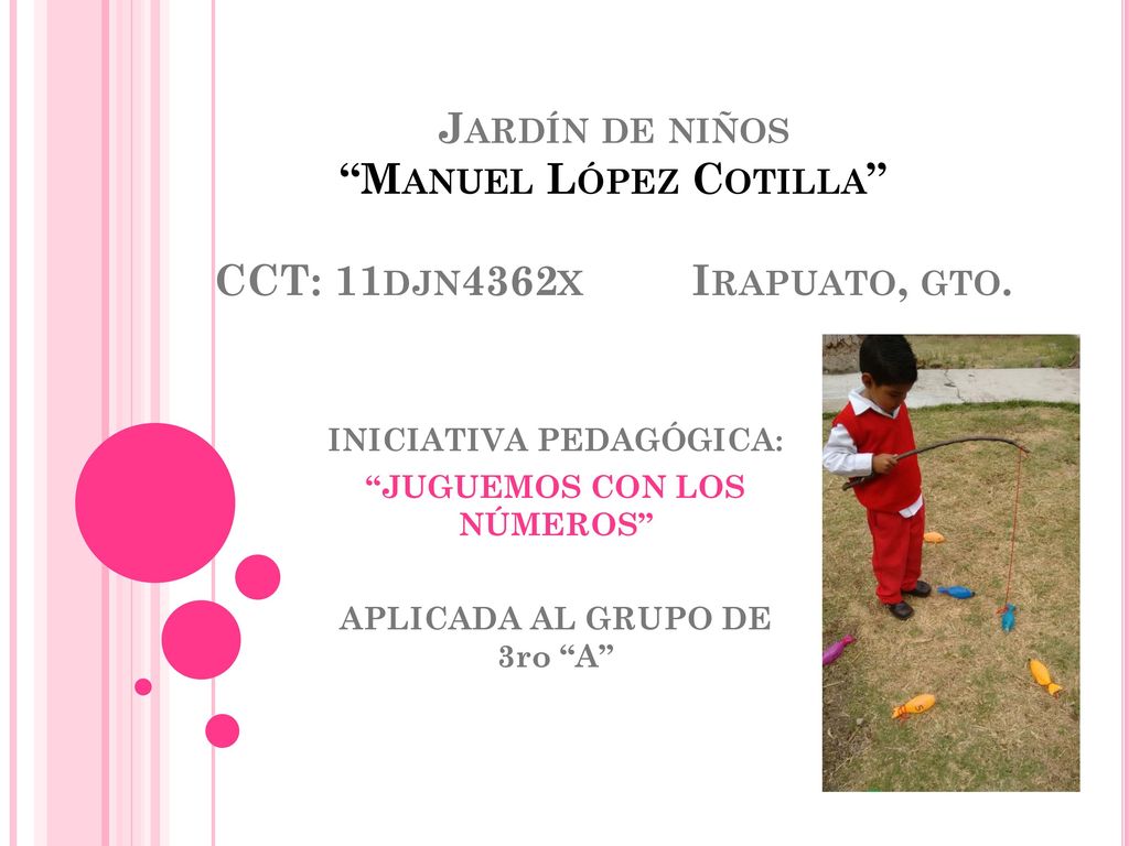 Jardín de niños Manuel López Cotilla CCT: 11djn4362x Irapuato, gto.