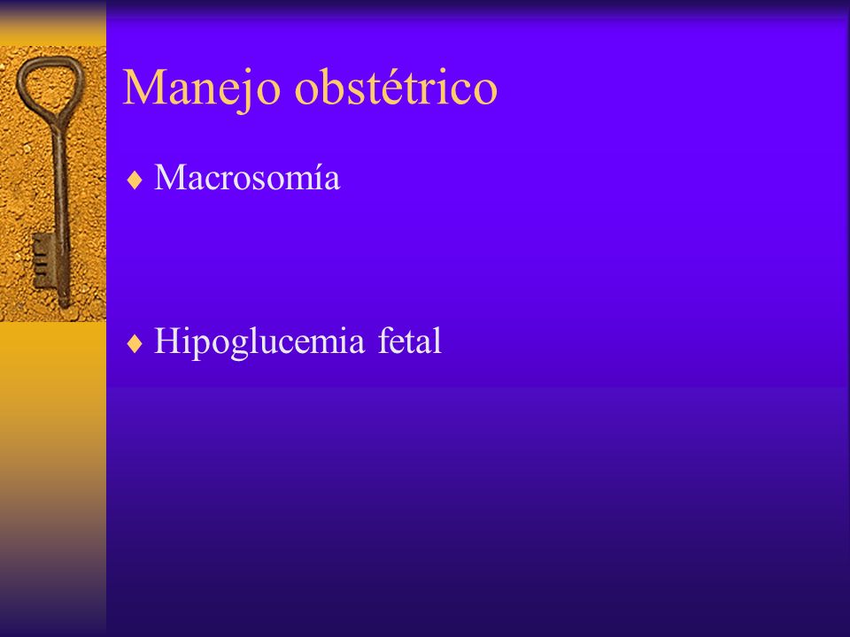 Manejo obstétrico Macrosomía Hipoglucemia fetal