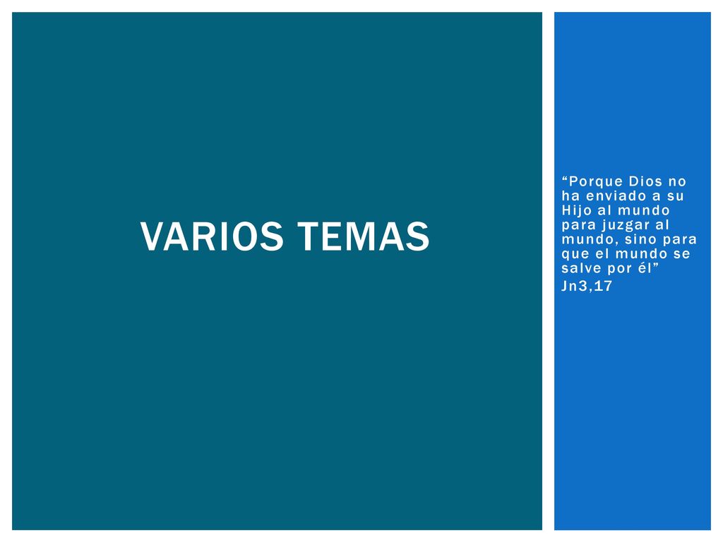 Varios temas Porque Dios no ha enviado a su Hijo al mundo para juzgar al mundo, sino para que el mundo se salve por él