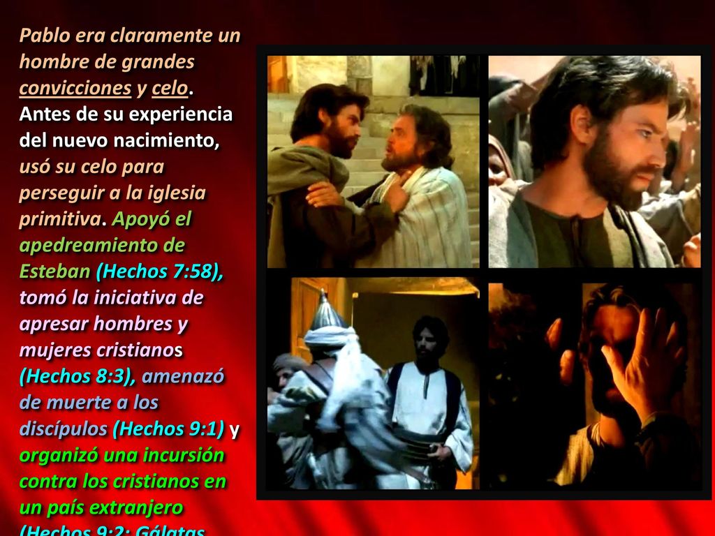 Pablo era claramente un hombre de grandes convicciones y celo