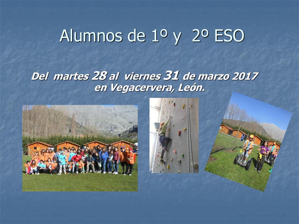 Del martes 28 al viernes 31 de marzo 2017 en Vegacervera, León.