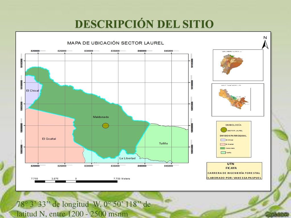 DESCRIPCIÓN DEL SITIO 78° 3’ 33’’ de longitud W, 0° 50’ 118’’ de latitud N, entre msnm