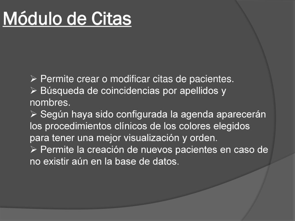 Módulo de Citas Permite crear o modificar citas de pacientes.
