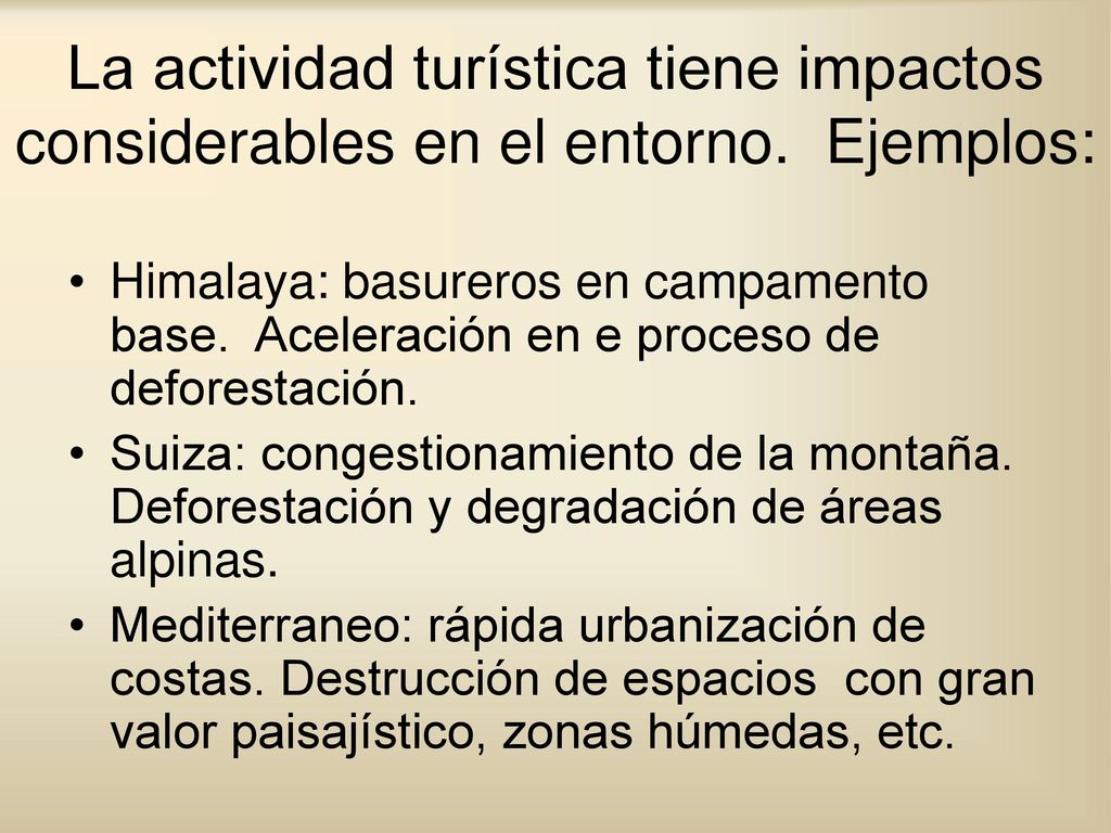 La actividad turística tiene impactos considerables en el entorno