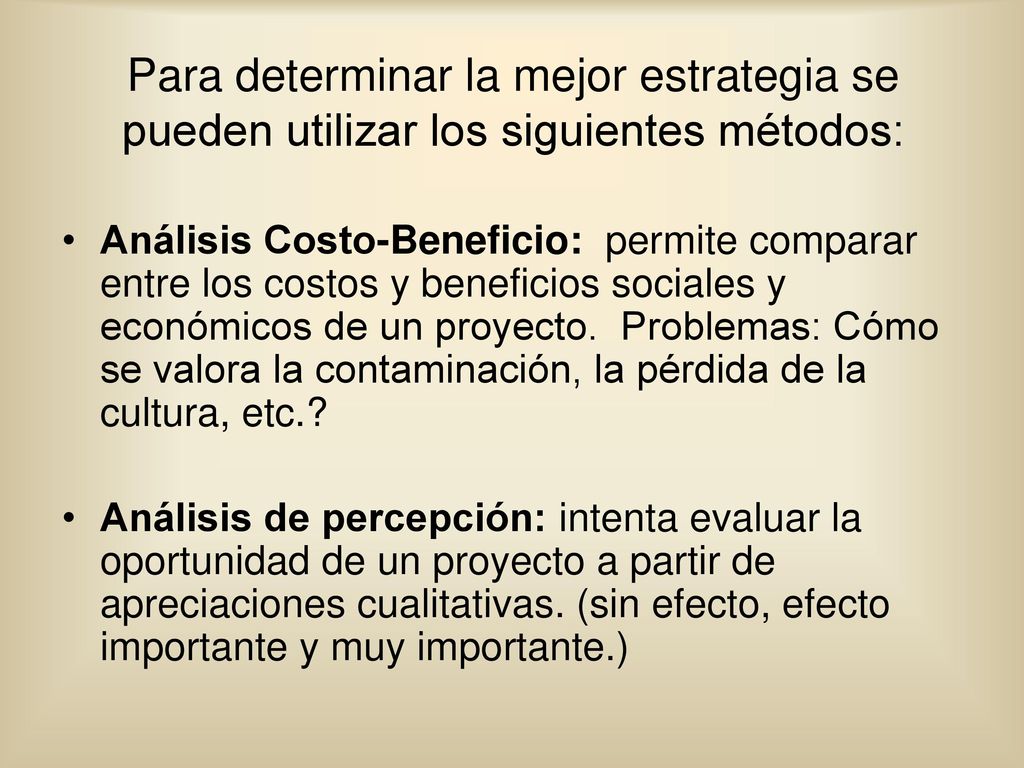 Para determinar la mejor estrategia se pueden utilizar los siguientes métodos: