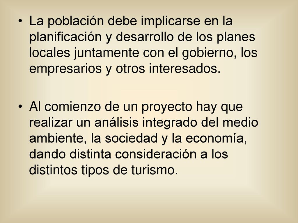 La población debe implicarse en la planificación y desarrollo de los planes locales juntamente con el gobierno, los empresarios y otros interesados.