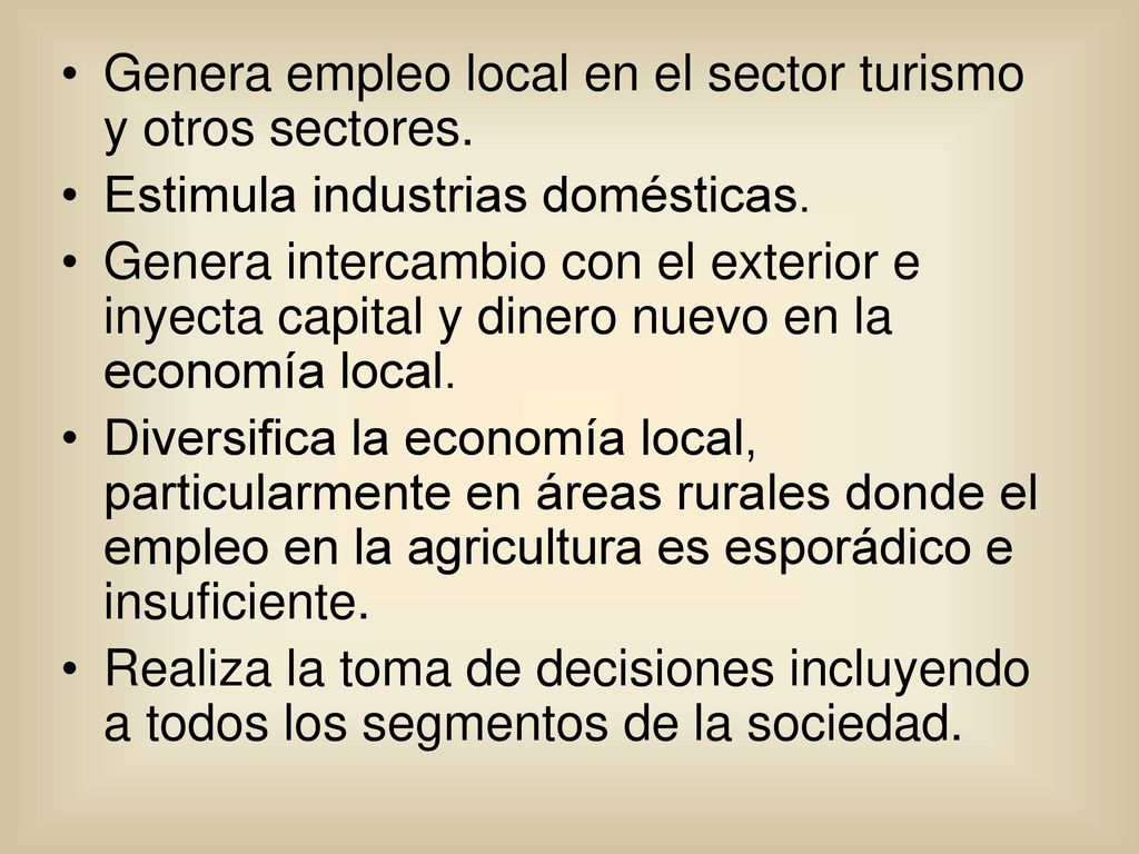 Genera empleo local en el sector turismo y otros sectores.