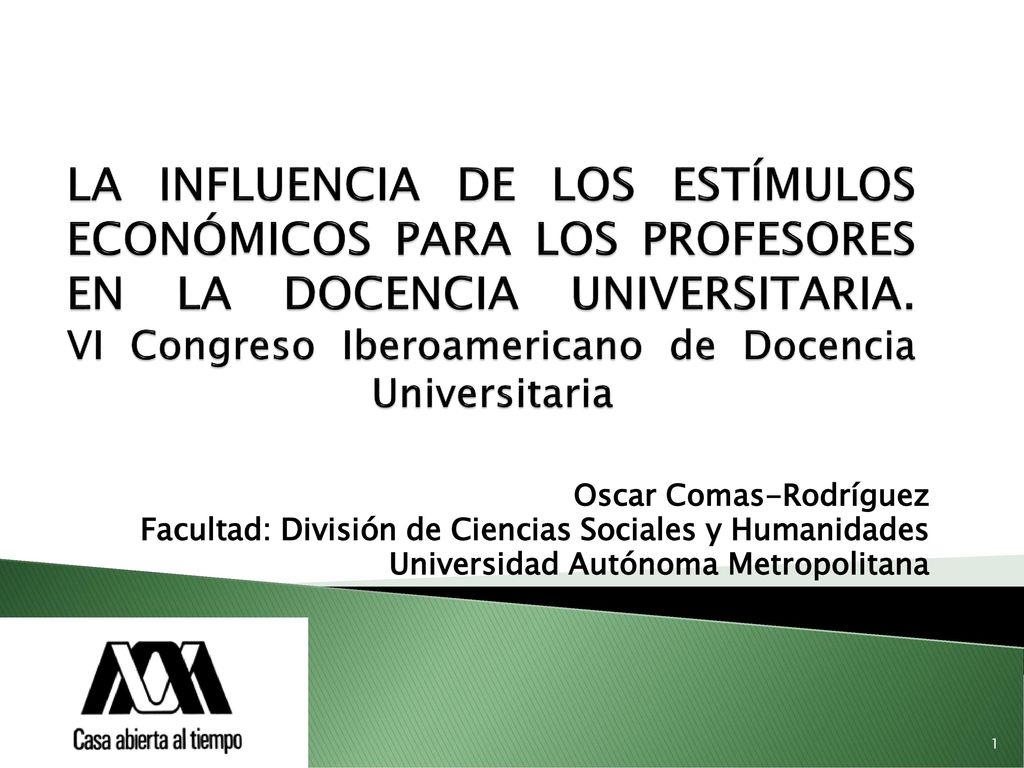 LA INFLUENCIA DE LOS ESTÍMULOS ECONÓMICOS PARA LOS PROFESORES EN LA DOCENCIA UNIVERSITARIA. VI Congreso Iberoamericano de Docencia Universitaria