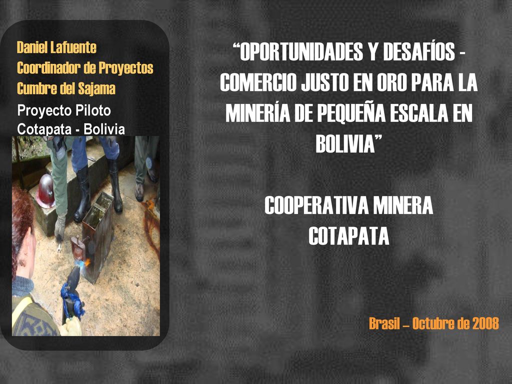 Daniel Lafuente Coordinador de Proyectos. Cumbre del Sajama. Proyecto Piloto Cotapata - Bolivia.