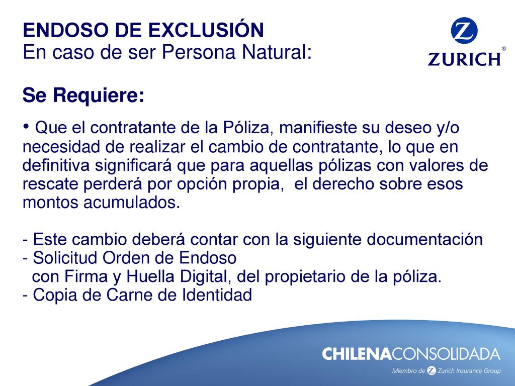 ENDOSO DE EXCLUSIÓN En caso de ser Persona Natural: Se Requiere:
