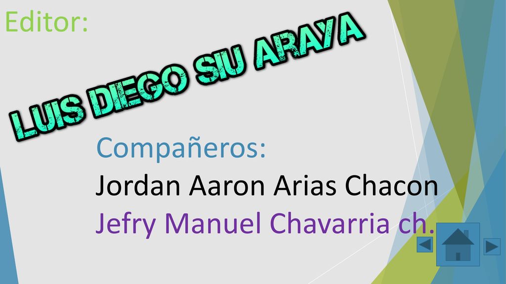 Editor: Compañeros: Jordan Aaron Arias Chacon Jefry Manuel Chavarria ch.