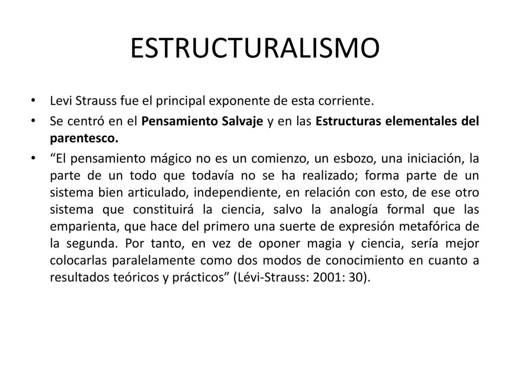 ESTRUCTURALISMO Levi Strauss fue el principal exponente de esta corriente.