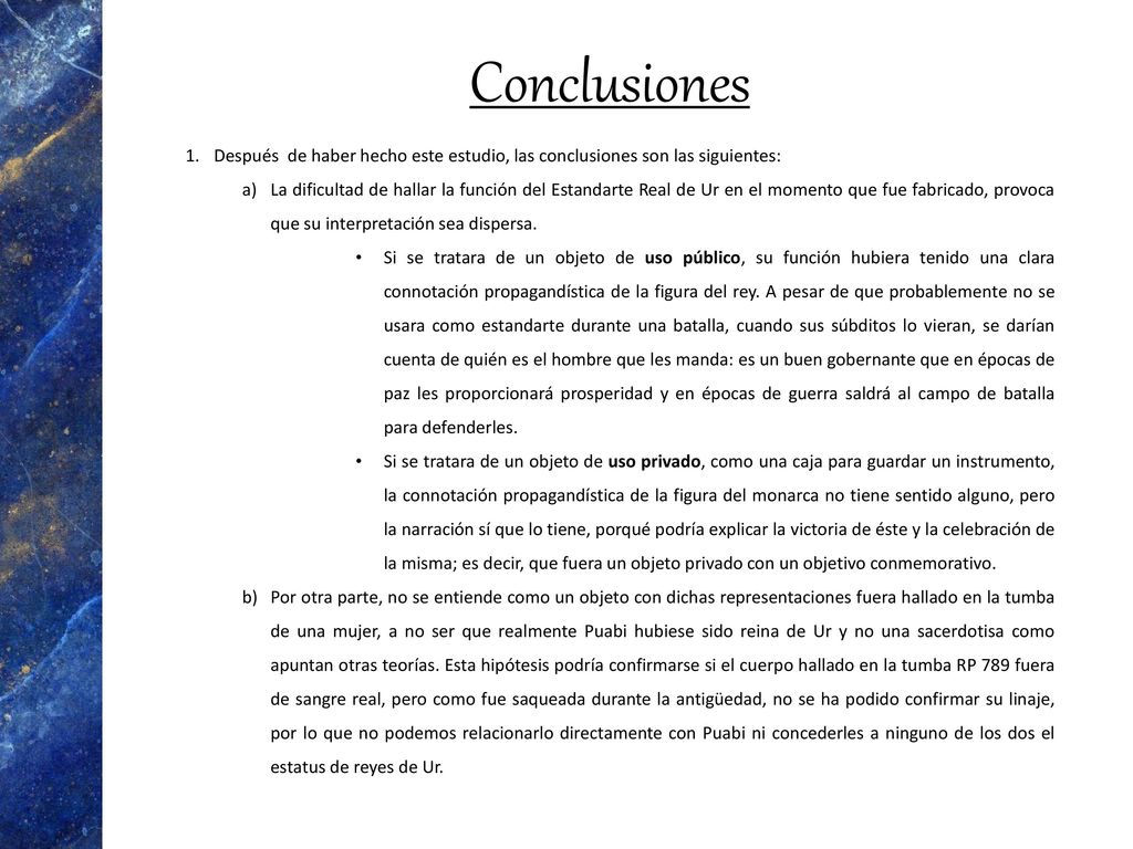 Conclusiones Después de haber hecho este estudio, las conclusiones son las siguientes: