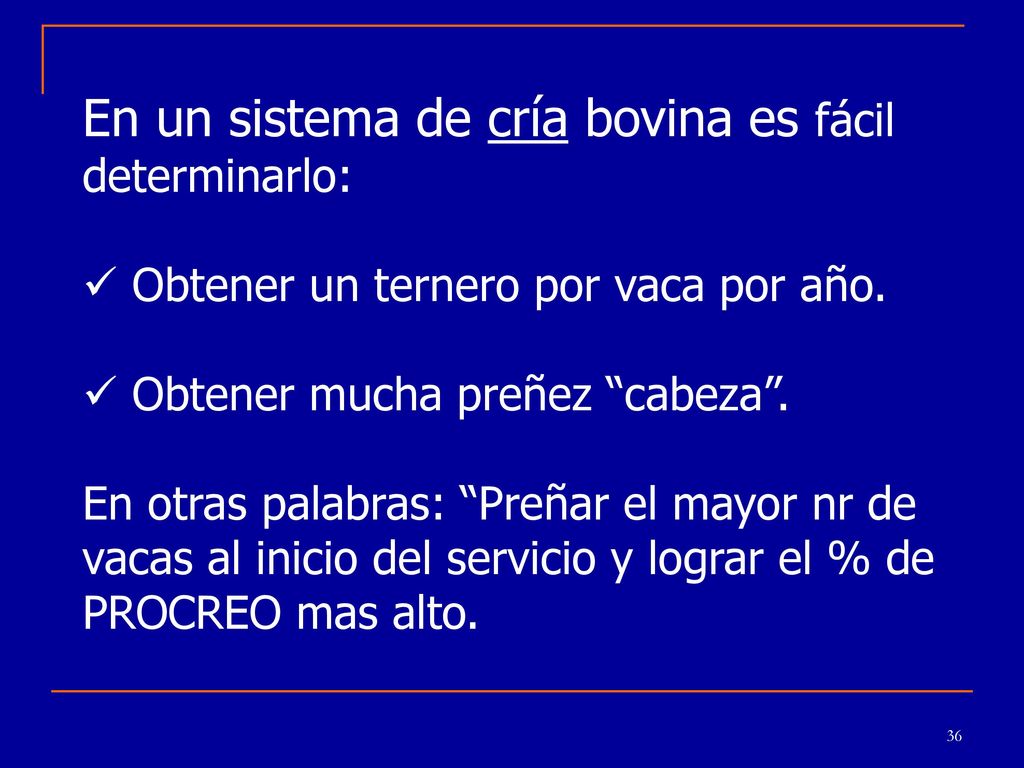 CUÁL ES EL VERDADERO OBJETIVO REPRODUCTIVO DE NUESTROS SISTEMAS DE PRODUCCIÓN