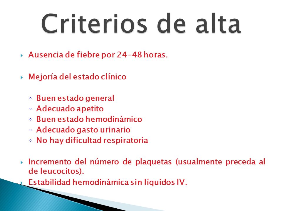 Criterios de alta Ausencia de fiebre por horas.