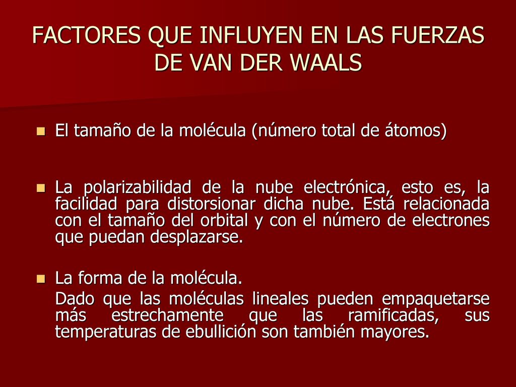 FACTORES QUE INFLUYEN EN LAS FUERZAS DE VAN DER WAALS