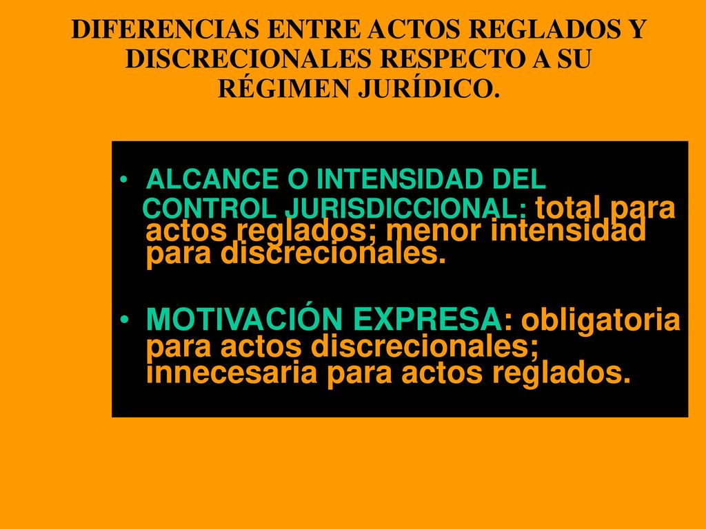 DIFERENCIAS ENTRE ACTOS REGLADOS Y DISCRECIONALES RESPECTO A SU RÉGIMEN JURÍDICO.