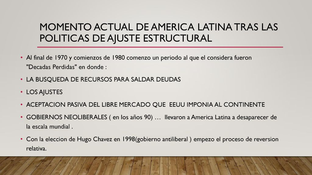 Momento actual de america latina tras las politicas de ajuste estructural