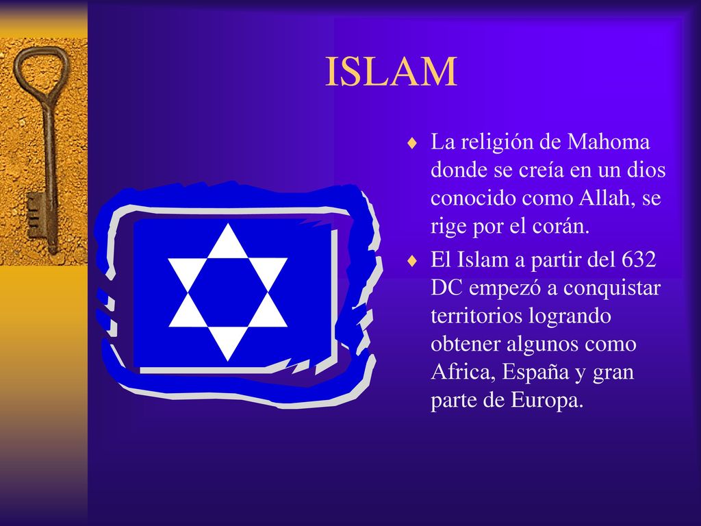 ISLAM La religión de Mahoma donde se creía en un dios conocido como Allah, se rige por el corán.