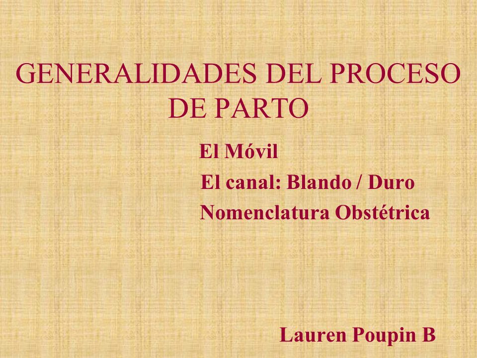 GENERALIDADES DEL PROCESO DE PARTO
