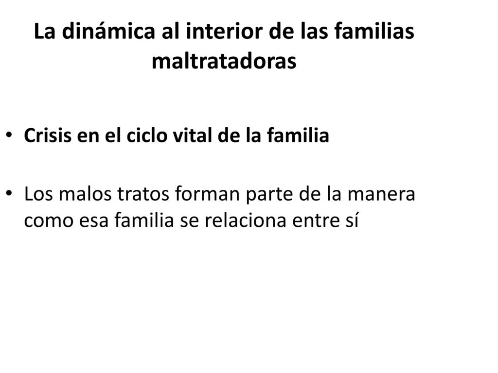 La dinámica al interior de las familias maltratadoras