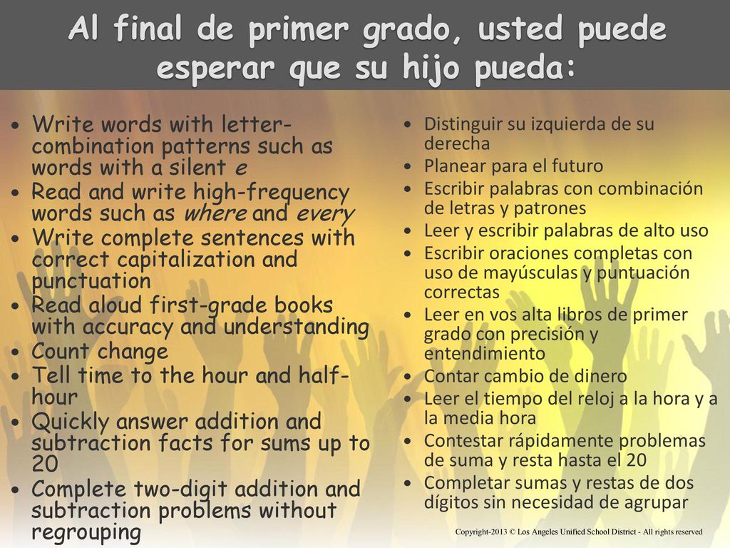 Al final de primer grado, usted puede esperar que su hijo pueda: