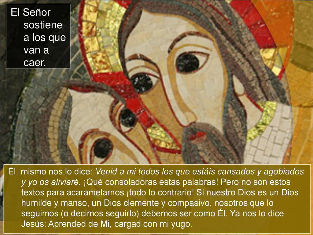 El Señor sostiene a los que van a caer.