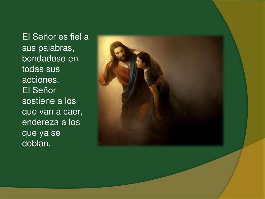 El Señor es fiel a sus palabras, bondadoso en todas sus acciones