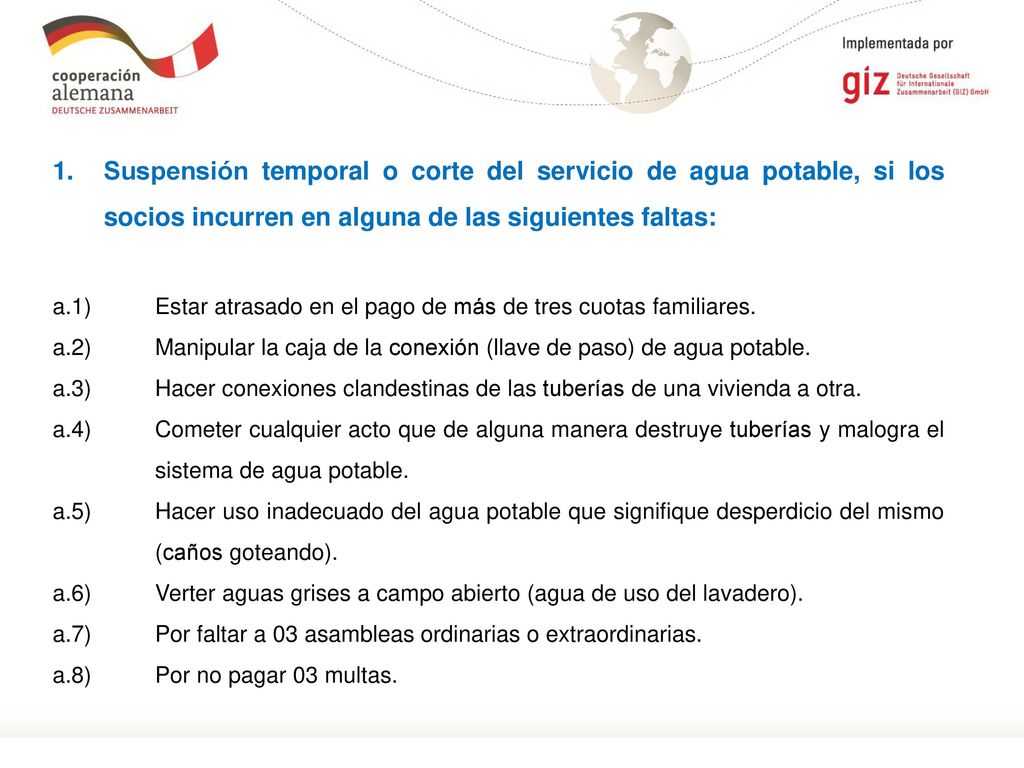 Suspensión temporal o corte del servicio de agua potable, si los socios incurren en alguna de las siguientes faltas: