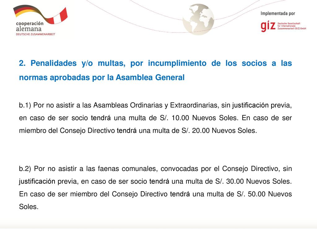2. Penalidades y/o multas, por incumplimiento de los socios a las normas aprobadas por la Asamblea General