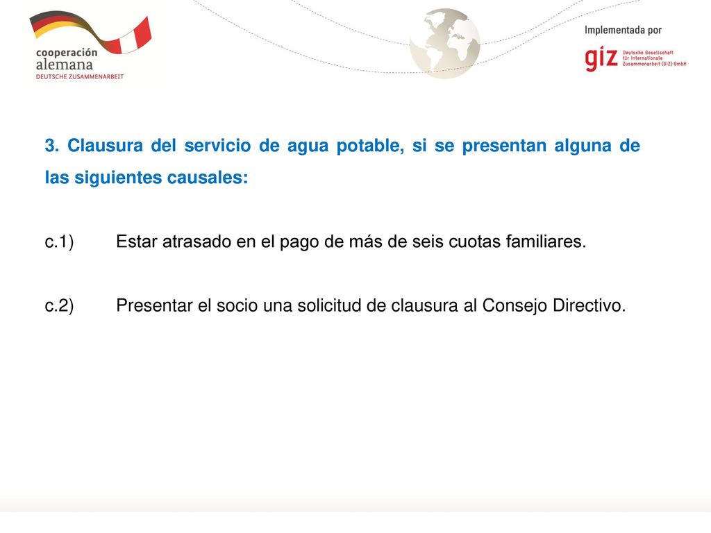 3. Clausura del servicio de agua potable, si se presentan alguna de las siguientes causales: