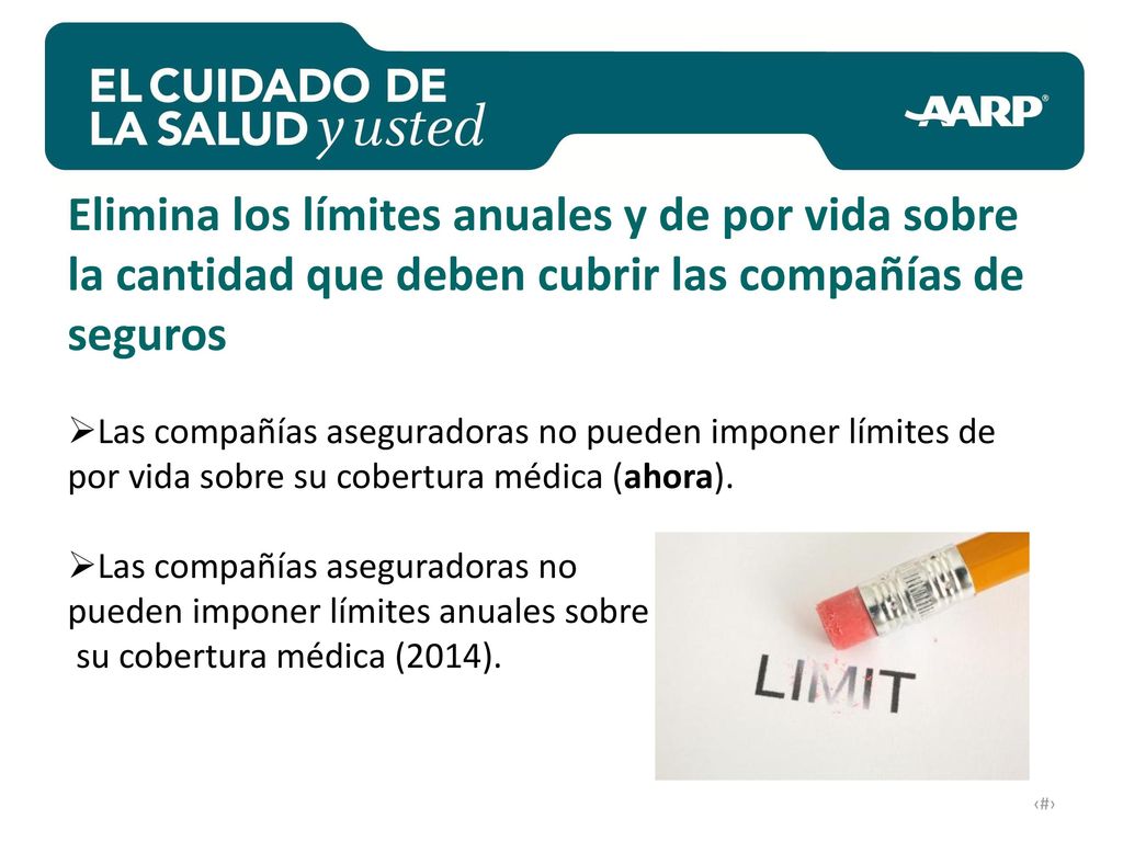 Elimina los límites anuales y de por vida sobre la cantidad que deben cubrir las compañías de seguros