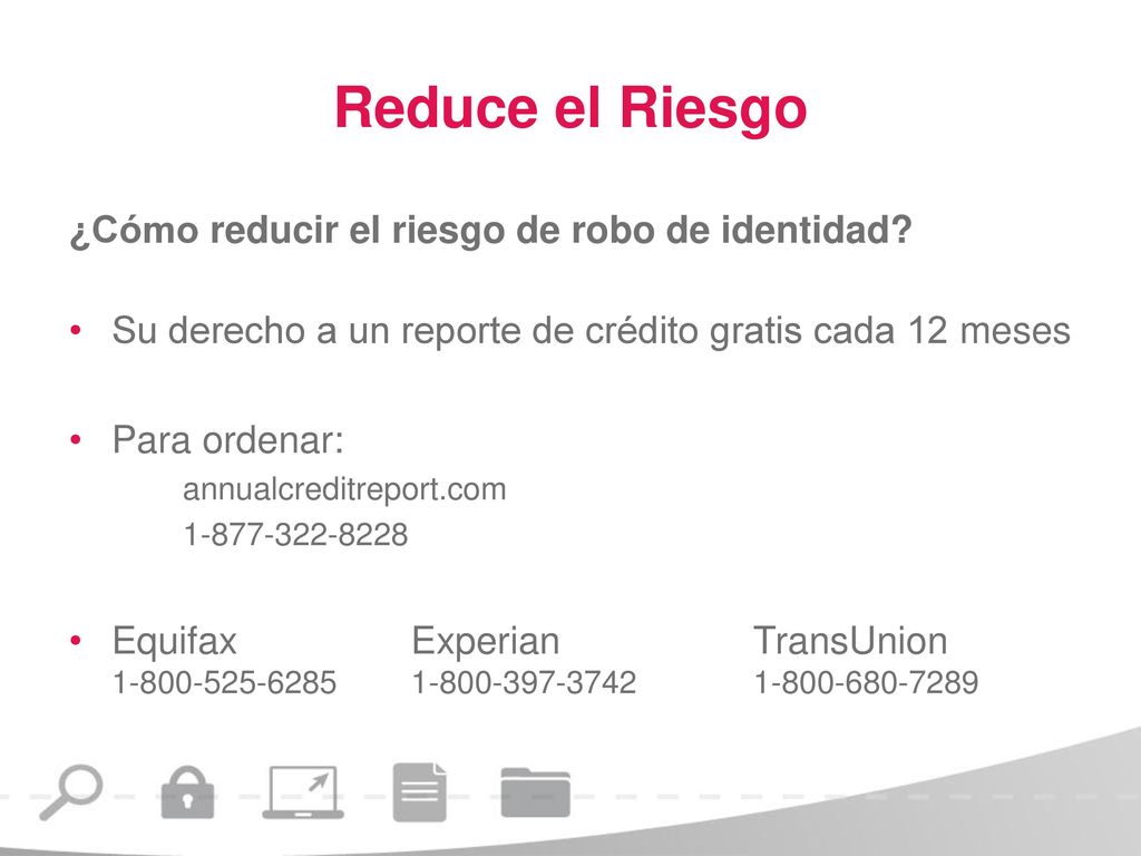 Reduce el Riesgo ¿Cómo reducir el riesgo de robo de identidad