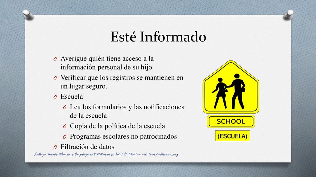 Esté Informado Averigue quién tiene acceso a la información personal de su hijo. Verificar que los registros se mantienen en un lugar seguro.