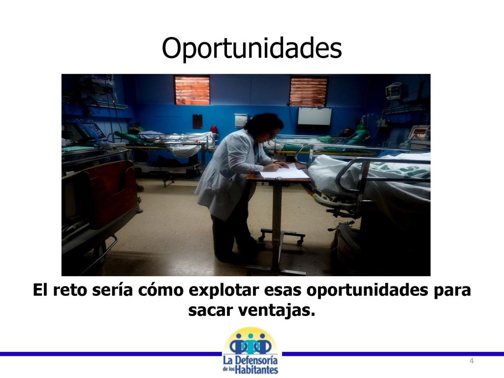 El reto sería cómo explotar esas oportunidades para sacar ventajas.