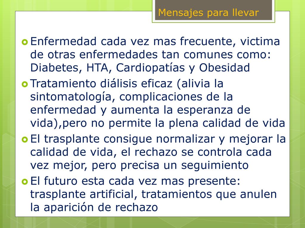 Mensajes para llevar Enfermedad cada vez mas frecuente, victima de otras enfermedades tan comunes como: Diabetes, HTA, Cardiopatías y Obesidad.