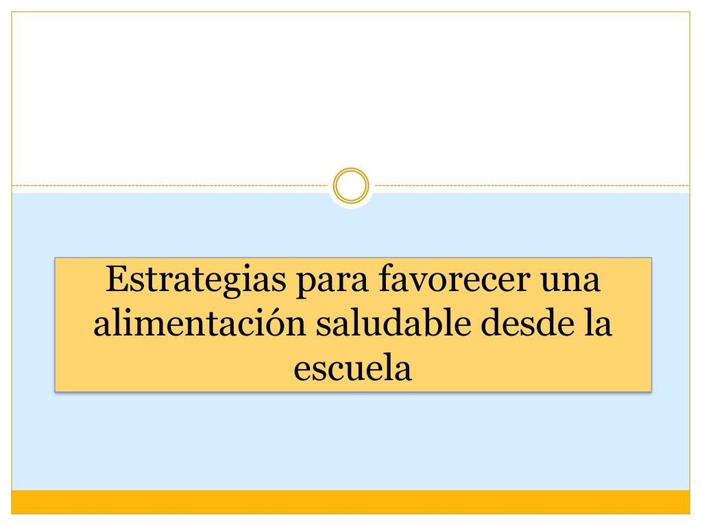 Estrategias para favorecer una alimentación saludable desde la escuela