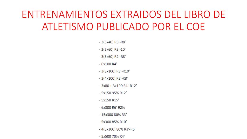 ENTRENAMIENTOS EXTRAIDOS DEL LIBRO DE ATLETISMO PUBLICADO POR EL COE