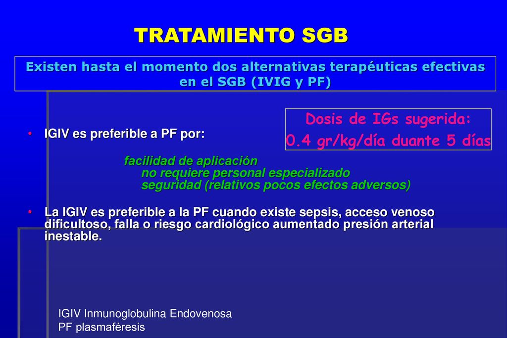 TRATAMIENTO SGB Dosis de IGs sugerida: 0.4 gr/kg/día duante 5 días