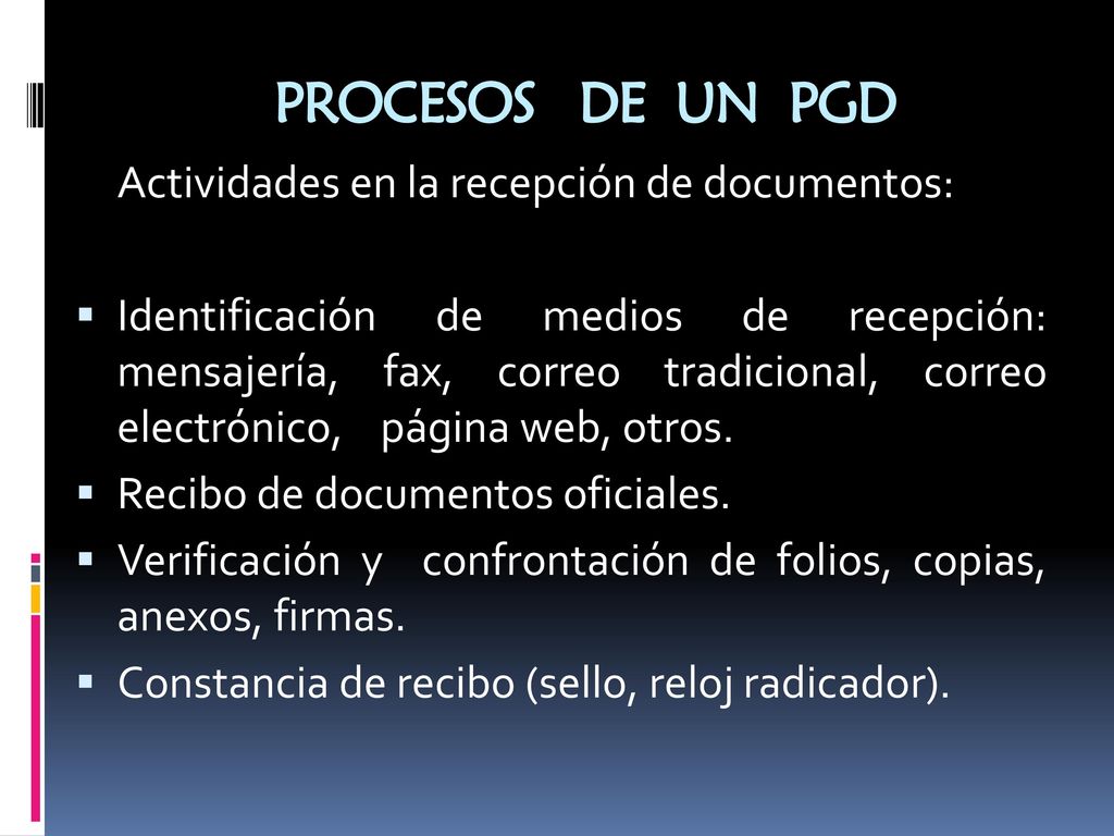 PROCESOS DE UN PGD Actividades en la recepción de documentos:
