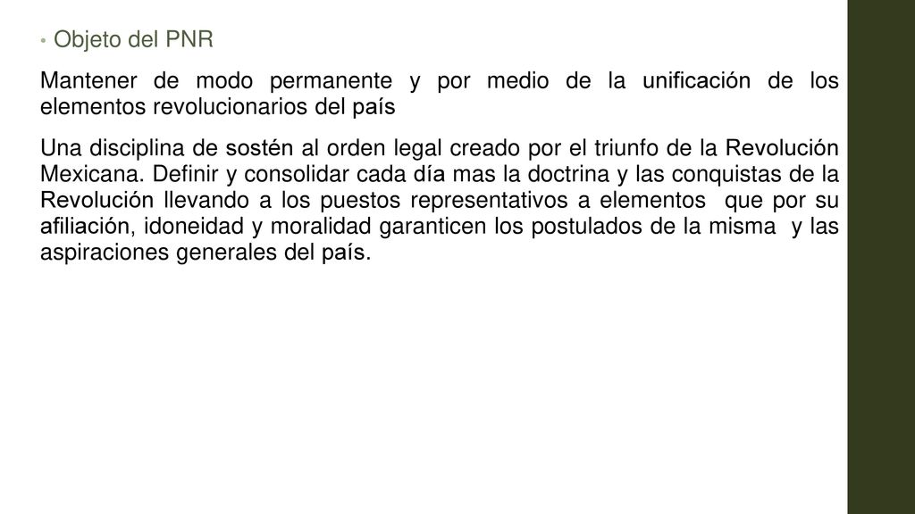 Objeto del PNR Mantener de modo permanente y por medio de la unificación de los elementos revolucionarios del país.