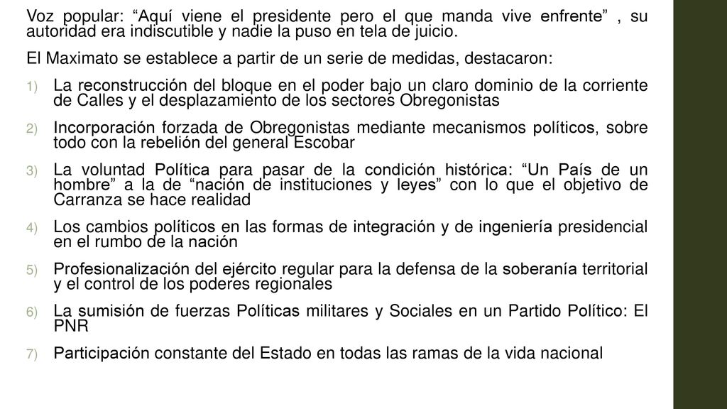 Voz popular: Aquí viene el presidente pero el que manda vive enfrente , su autoridad era indiscutible y nadie la puso en tela de juicio.
