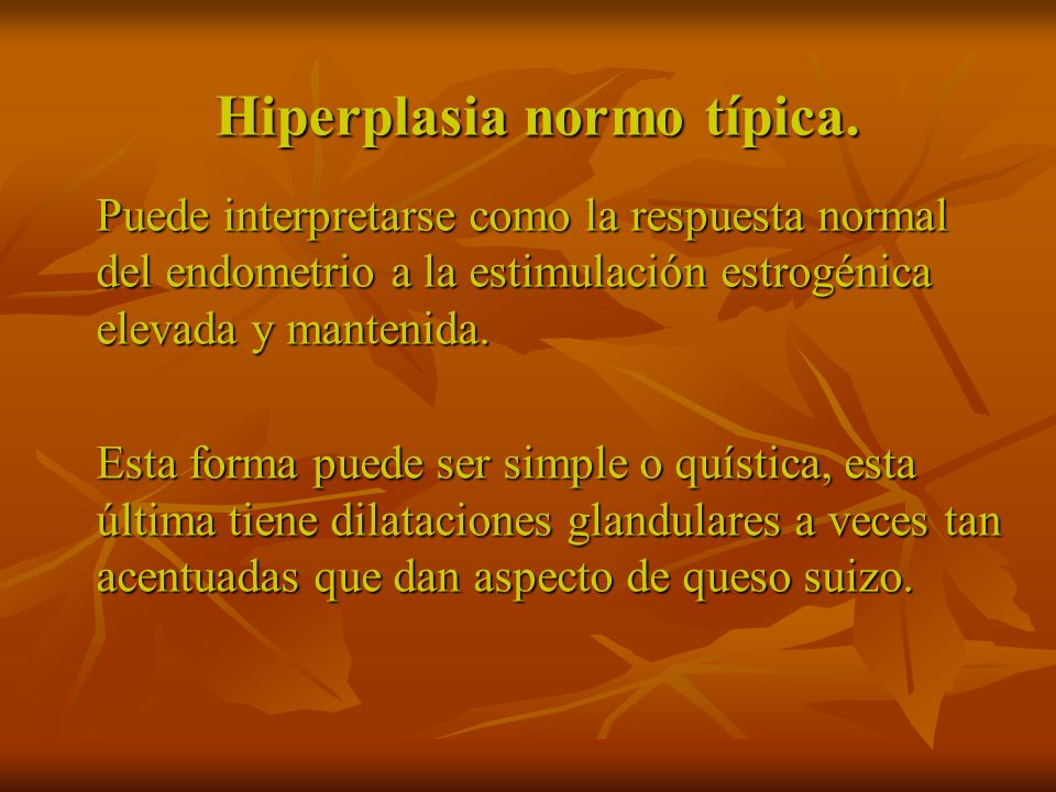 Hiperplasia normo típica.