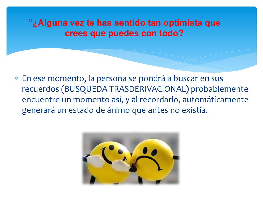 ¿Alguna vez te has sentido tan optimista que crees que puedes con todo