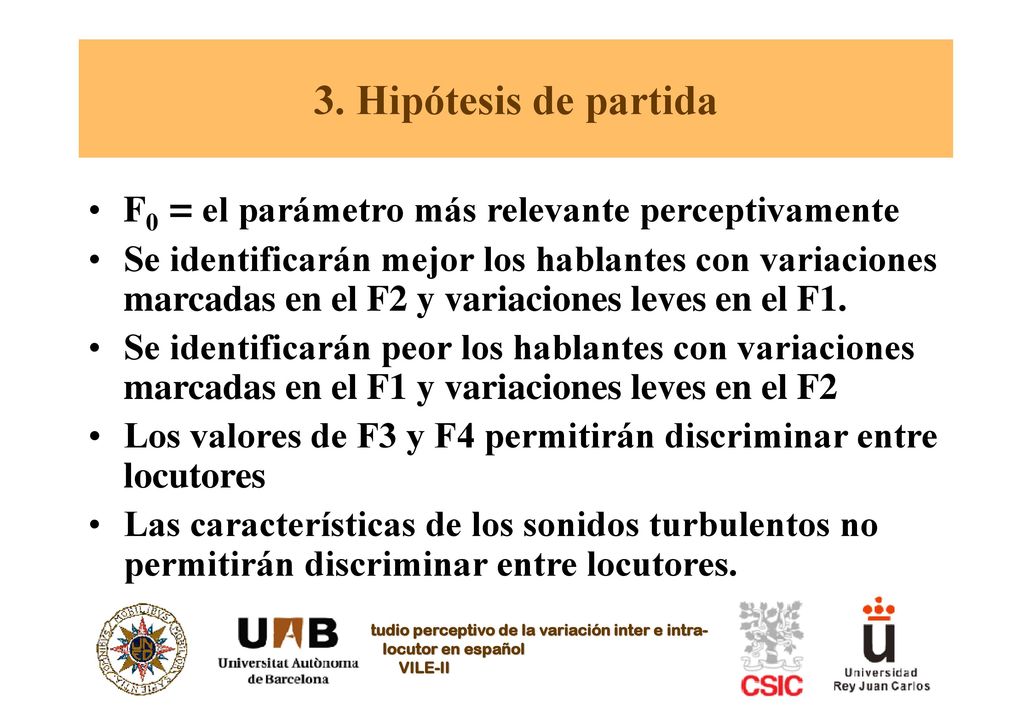 3. Hipótesis de partida F0 = el parámetro más relevante perceptivamente.