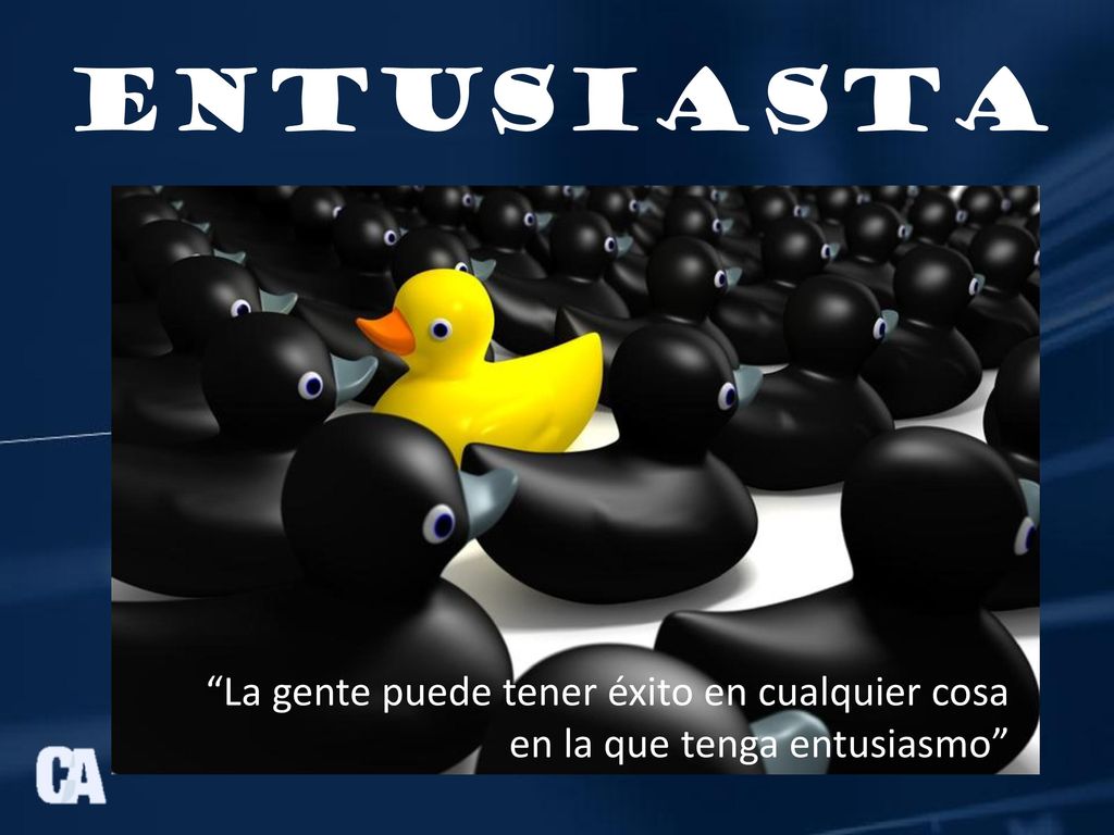 ENTUSIASTA La fuente de energía de su equipo es el corazón de usted.