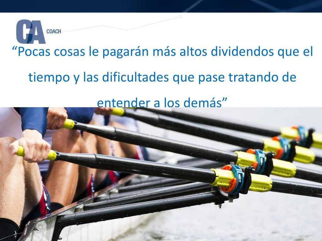 Pocas cosas le pagarán más altos dividendos que el tiempo y las dificultades que pase tratando de entender a los demás